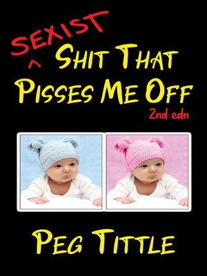 cover image of Sexist Shit that Pisses Me Off (2nd Edn)
